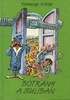Rnaszegi Mikls - Botrny a suliban