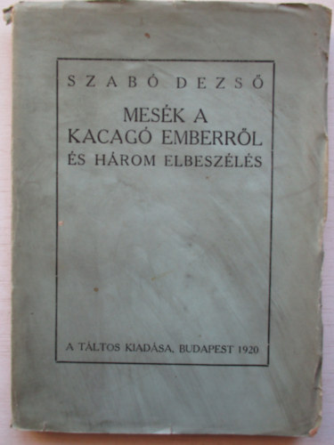 Szab Dezs - Mesk a kacag emberrl s hrom elbeszls