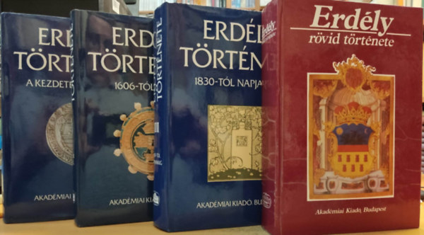 Barta Gábor Köpeczi Béla - Erdély története I-III.+ Erdély rövid története (4 kötet)