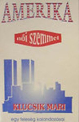 Klucsik Mari - Amerika n�i szemmel