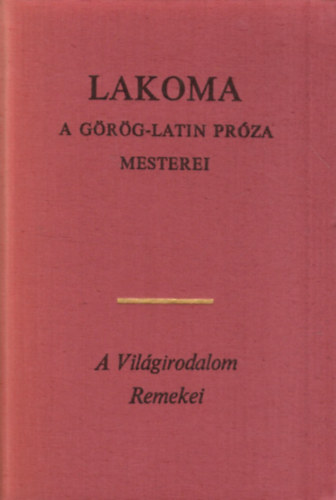 Eurpa Knyvkiad - Lakoma-A grg-latin prza mesterei