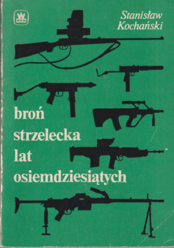 Stanis�aw Kocha�ski - Bro� strzelecka lat osiemdziesi�tych