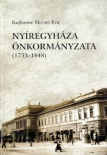 Kujbusn Mecsei va - Nyregyhza nkormnyzata \(1753-1848)