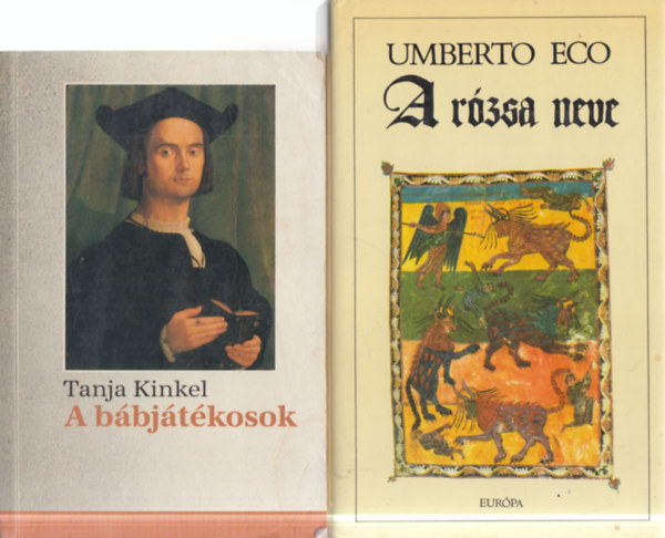 Umberto Eco Tanja Kinkel - 2 db. történelmi regény (A bábjátékosok + A rózsa neve)
