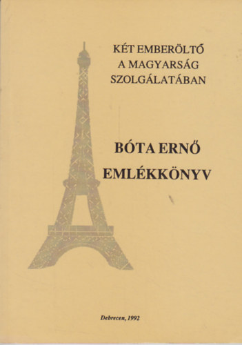 L. Nagy Zsuzsa  (szerk.) - Kt emberlt a magyarsg szolglatban. Bta Ern emlkknyv