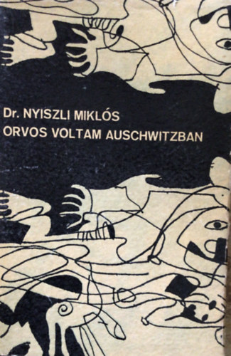 Dr. Nyiszli Mikls - Orvos voltam Auswitzban