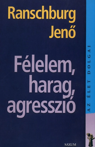 Dr. Ranschburg Jen� - F�lelem, harag, agresszi�