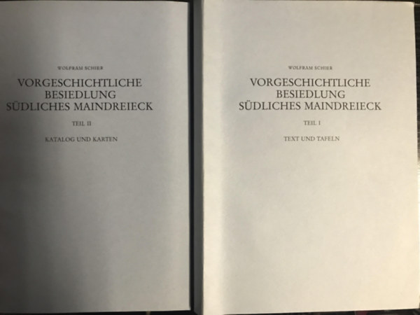 Wolfram Schier - Vrgeschichtliche besiedlung sdliches maindreieck Teil I-II (Text und tafeln, Ktalog und karten)
