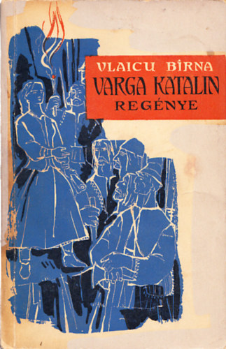 Vlaicu Barna - Varga Katalin regénye
