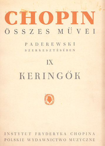 I. J. Paderewski; L. Bronarski  (szerk.); J. Turczynski (szerk.) - Keringk zongorra (Fryderyk Chopin sszes mvei IX.)
