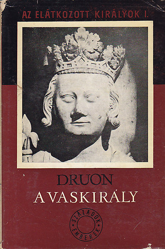 Maurice Druon - A vaskir�ly - Az el�tkozott kir�lyok I.