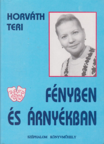 Horváth Teri - Fényben és árnyékban