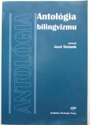 Jozef Stefánik - Antológia bilingvizmu
