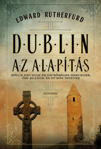 Edward Rutherfurd - Dublin - Az alap�t�s
