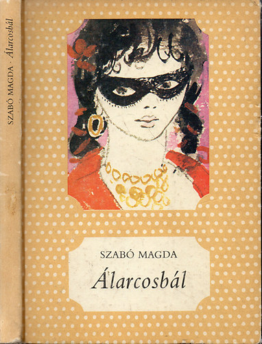 Szabó Magda: - Álarcosbál