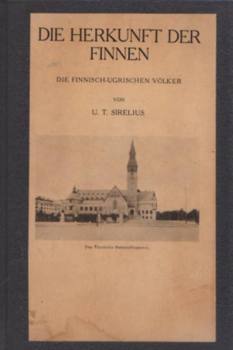 U. T. Sirelius - Die herkunft der Finnen