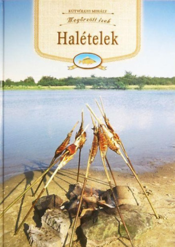 Hornyik Mikls , Dr. Csizmadia Andrs Ktvlgyi Mihly (szerk.) - Haltelek - Megrztt zek (Nprajzi szakcsknyvsorozat)