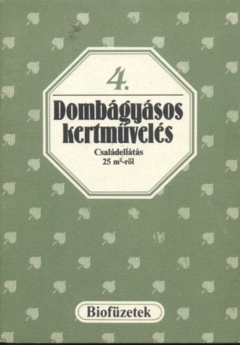 Mezgazdasgi Kiad - Dombgysos kertmvels (biofzetek 4.)