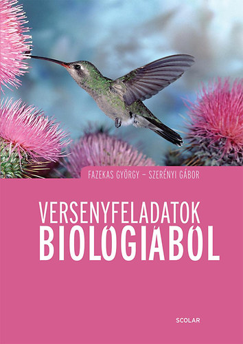 Dr. Fazekas Gy�rgy; Dr. Szer�nyi G�bor - Versenyfeladatok biol�gi�b�l