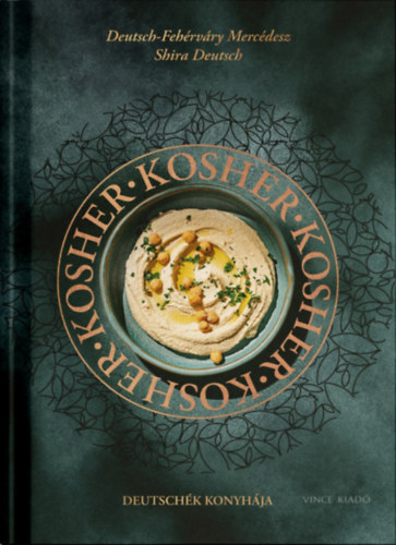 Deutsch-Fehérváry Mercédesz - Kosher - Deutschék konyhája