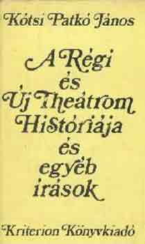 K�tsi Patk� J�nos - A R�gi �s �j The�trom Hist�ri�ja �s egy�b �r�sok