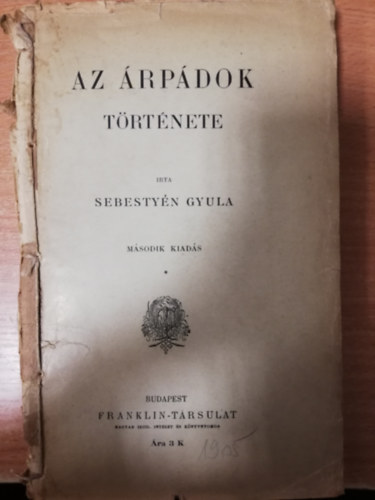 Dr. Sebestyn Gyula - Az rpdok trtnete