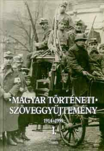 Magyar t�rt�neti sz�veggy�jtem�ny 1914-1999  I.
