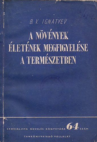 B. V. Ignatyev - A nvnyek letnek megfigyelse a termszetben