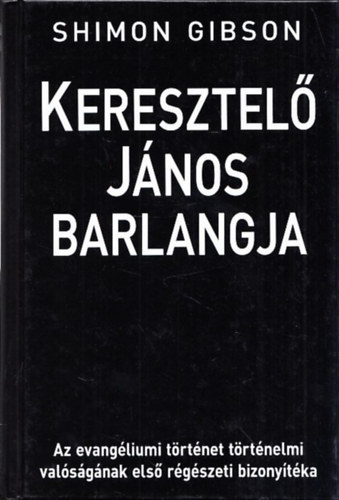 Shimon Gibson - Keresztel Jnos barlangja