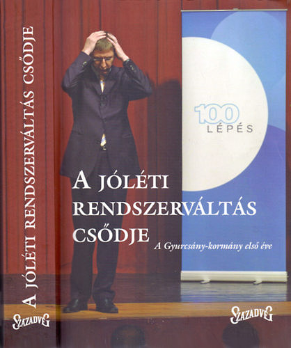 Gazs� Tibor �s Stumpf Istv�n  (szerk.) - A j�l�ti rendszerv�lt�s cs�dje (A Gyurcs�ny-korm�ny els� �ve)