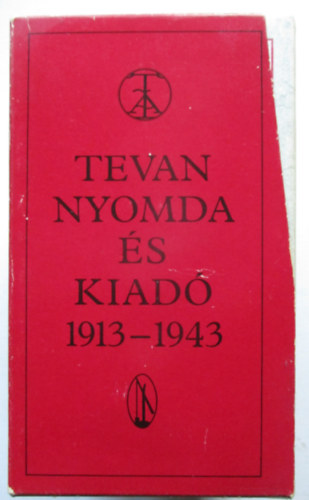 Heltai-Fy-Krdy-Kosztolnyi - Tevan Nyomda s Kiad 1913-1943 (12 magyar szpr mve 12 ktetben)