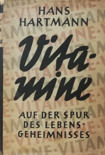 Hans Hartmann - Vitamine - Auf der spur des lebens geheimnisses