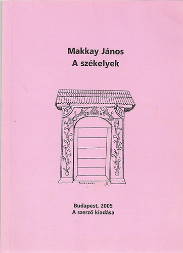 Makkay Jnos - A szkelyek