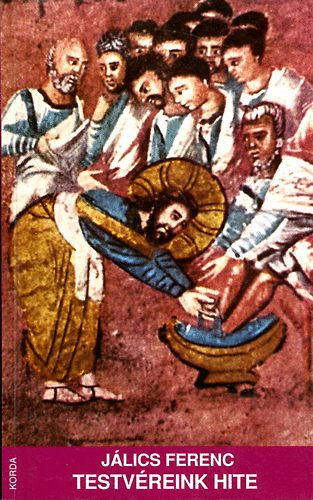 J�lics Ferenc - Testv�reink hite