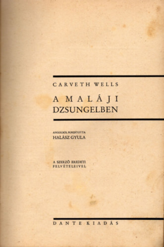 Carveth Wells - A mal�ji dzsungelben (a vil�gj�r�s h�sei)