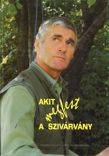 Jki Attila Ihsz-Kovcs va - Akit megfest a szivrvny ( Geiszler Jzsef festmvsz munkssga )