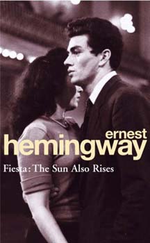 Ernest Hemingway - Fiesta: The Sun Also Rises