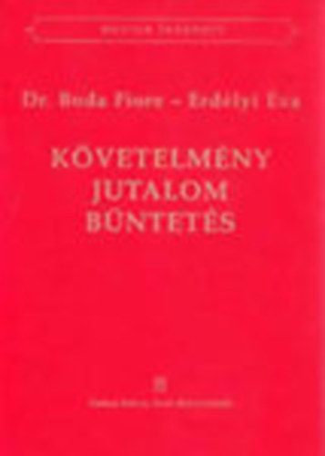 Boda Fiore dr.; Erd�lyi �va - K�vetelm�ny, jutalom, b�ntet�s - Nevel�si elj�r�sok vizsg�lata