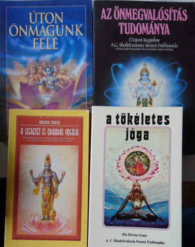 Bhakivendanta Swami Prabhupda - Az nmegvalsts tudomnya + A tkletes jga + ton nmagunk fel + A szeretet s odaads yogja
