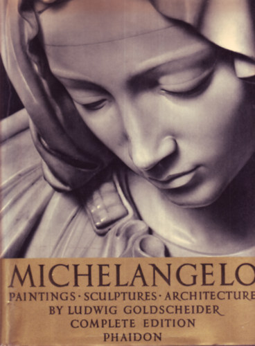 Ludwig Goldscheider - Michelangelo - Paintings, Sculptures, Architecture