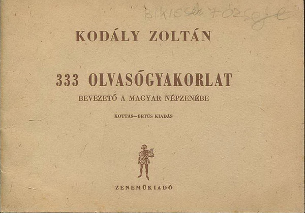 Kodly Zoltn - 333 olvasgyakorlat - Bevezet a magyar npzenbe (kotts-bets kiads)