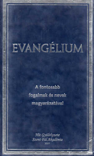 Evanglium - A fontosabb fogalmak s nevek magyarzatval