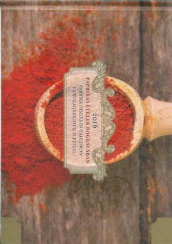 Paprik�s �telek bogr�csban 2016 (Paprika Dishes in Cauldron - Paprikagerichte in Kessel)