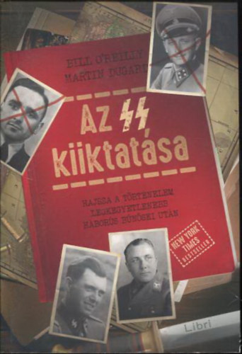 Martin Dugard Bill O'Reilly - Az SS kiiktatása