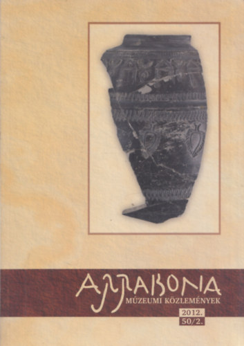 Mszros Balzs - Arrabona - Mzeumi Kzlemnyek (2012. 50/2)