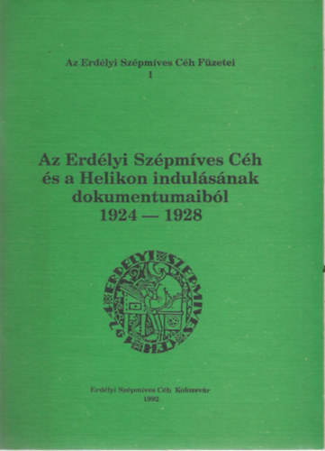 M�zes Huba - Az Erd�lyi Sz�pm�ves C�h �s a Helikon indul�s�nak dokumentumaib�l 1924-1928