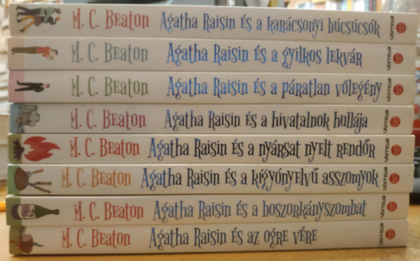 M. C. Beaton - 8 db Agatha Raisin s a...: ...karcsonyi bcscsk; ...gyilkos lekvr; ...pratlan vlegny; ...hivatalnok hullja; ...nyrsat nyelt rendr; ...kgynyelv asszonyok; ...boszorknyszombat; ...ogre vre