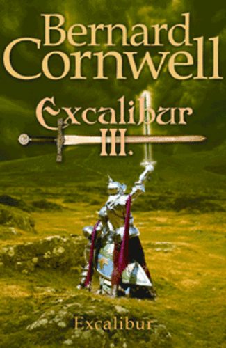 Bernard Cornwell - Excalibur III. - Excalibur