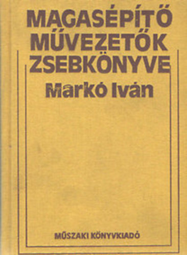 Mark� Iv�n - Magas�p�t� m�vezet�k zsebk�nyve