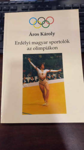 ros Kroly - Erdlyi magyar sportolk az olimpikon